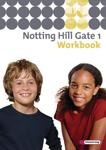 Notting Hill Gate - Ausgabe 2007: Workbook 1: Alle Bundesländer. Förderstufe, Gesamtschule, Regionale Schule
